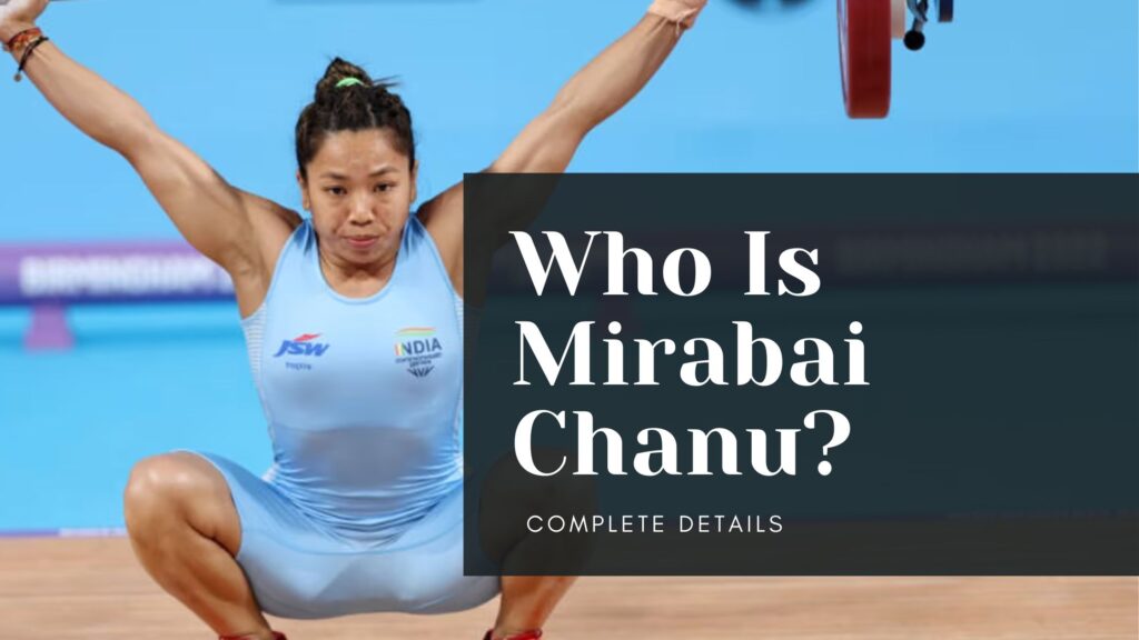 Who Is Mirabai Chanu? Biography, Age, Husband, Achievements & Medals